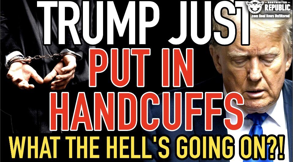 Trump Just Put In Handcuffs! WHAT THE HELL’S GOING ON! 